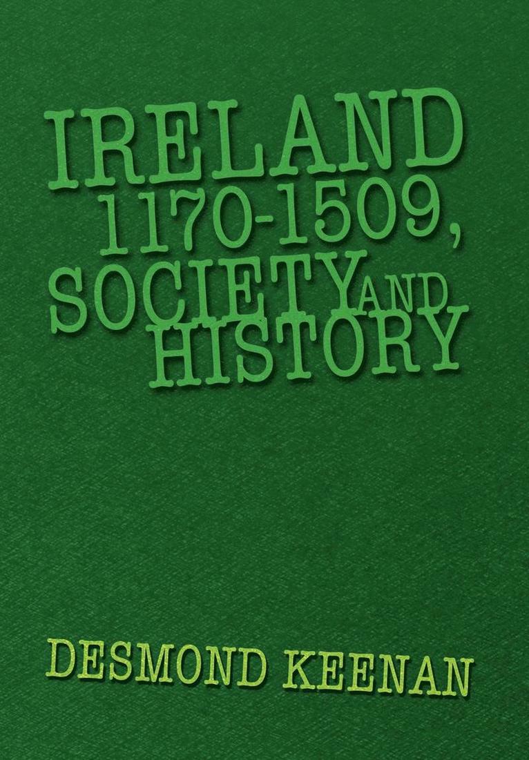 Ireland 1170-1509, Society and History 1