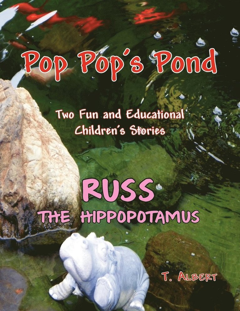 PopPop's Pond and Russ the Hippopotamuse 1