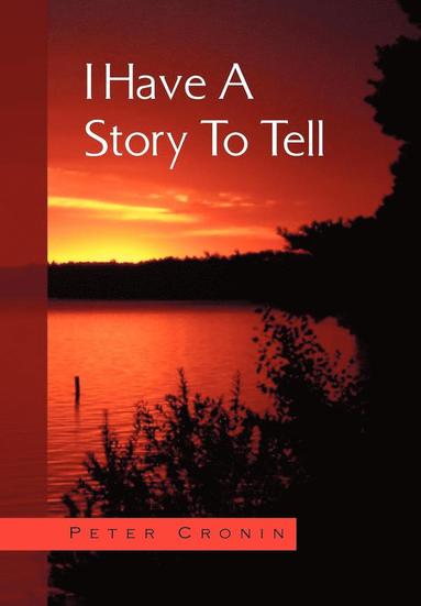 Peter Cronin - I Have a Story to Tell, Inbunden