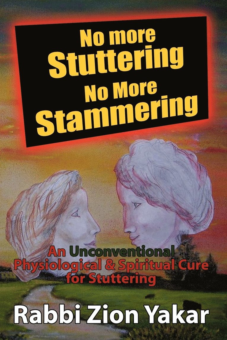Rabbi Zion Yakar - No More Stuttering - No More Stammering, Häftad