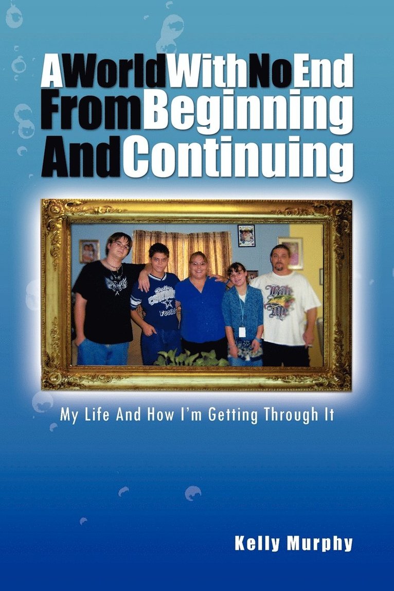 Kelly Murphy - World with No End from Beginning and Continuing, Häftad