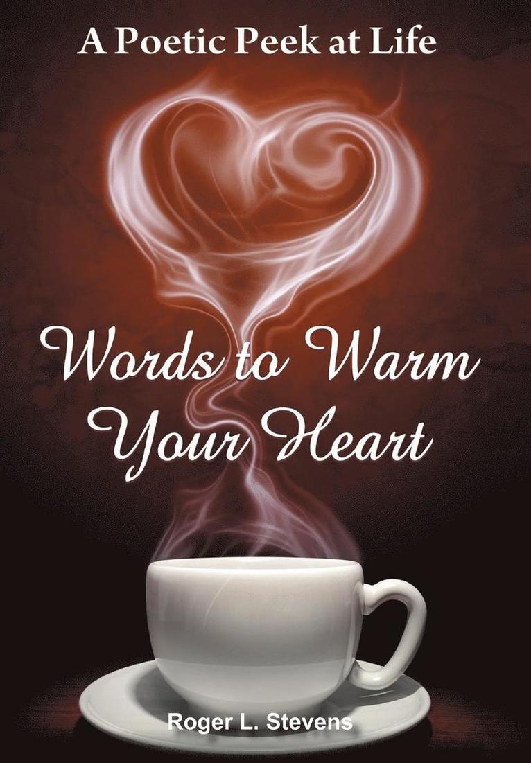 Words to Warm Your Heart 1