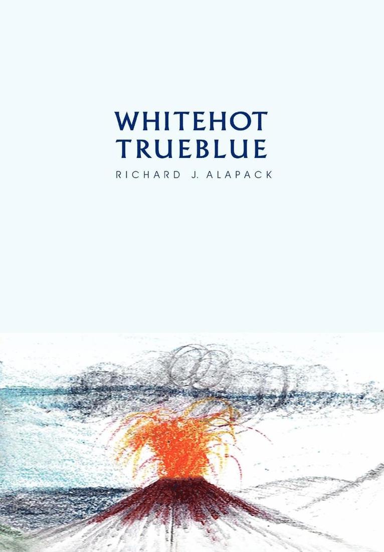 Richard J Alapack, Richard J. Alapack - White Hot-True Blue, Inbunden