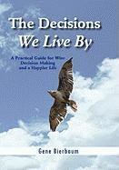 Gene Bierbaum - Decisions We Live By, Inbunden