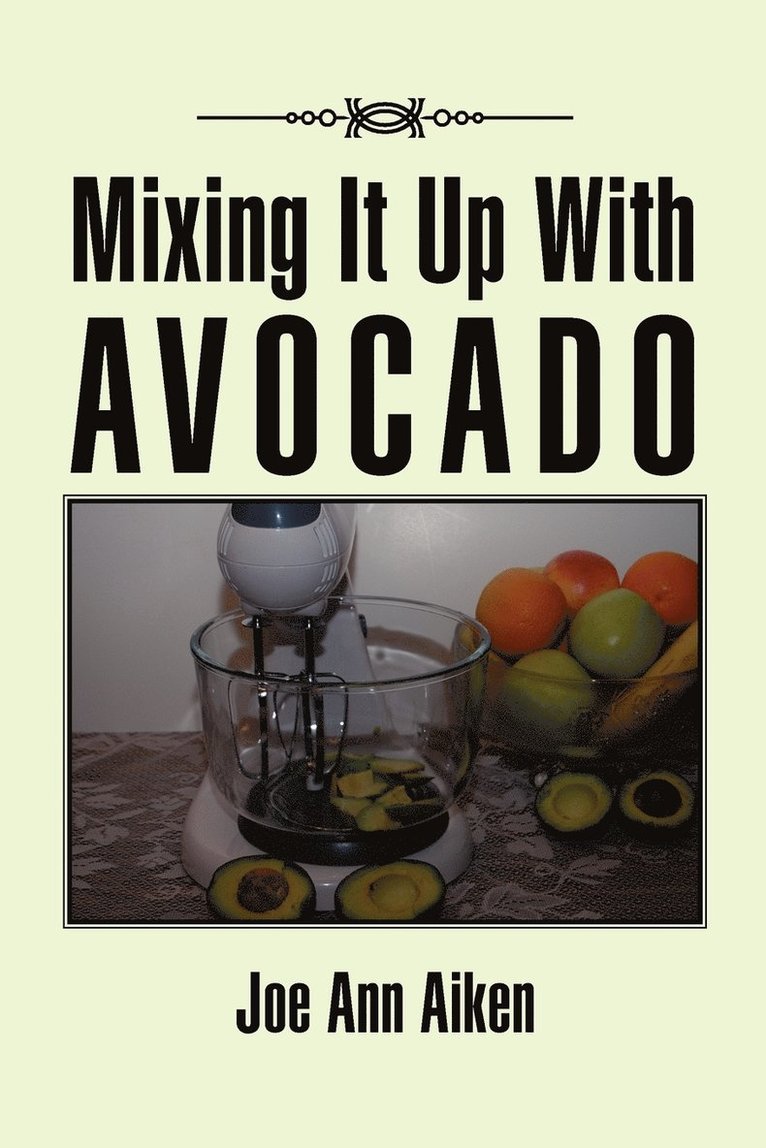 Mixing It Up With Avocado 1