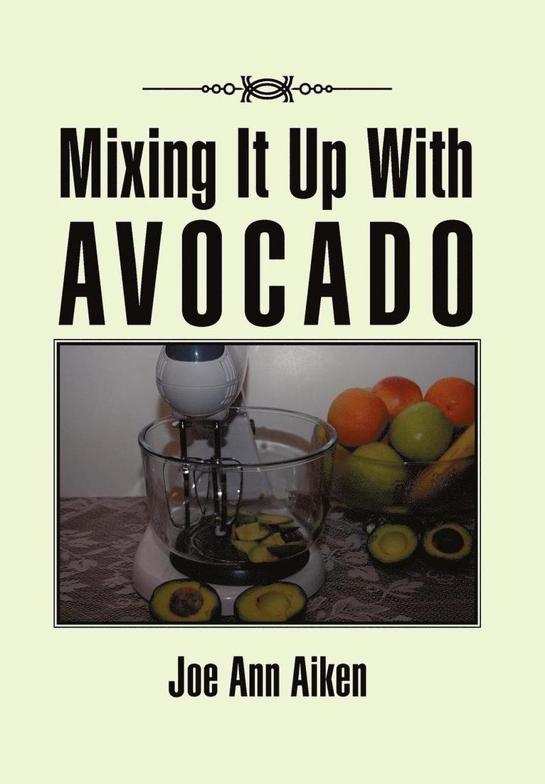Mixing It Up With Avocado 1