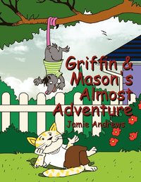 bokomslag Griffin & Mason's Almost Adventure