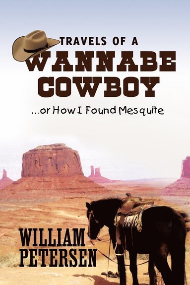 William Petersen - Travels of a Wannabe Cowboy, Häftad