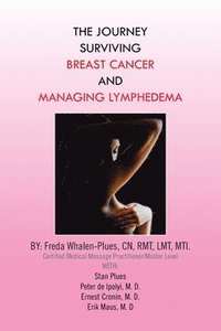 bokomslag The Journey Surviving Breast Cancer and Managing Lymphedema