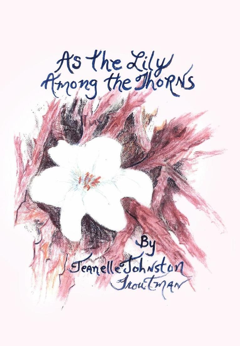As the Lily Among the Thorns 1