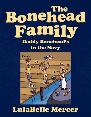 bokomslag The Bonehead Family -- Daddy Bonehead's in the Navy