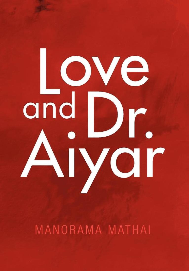 Love and Dr. Aiyar 1