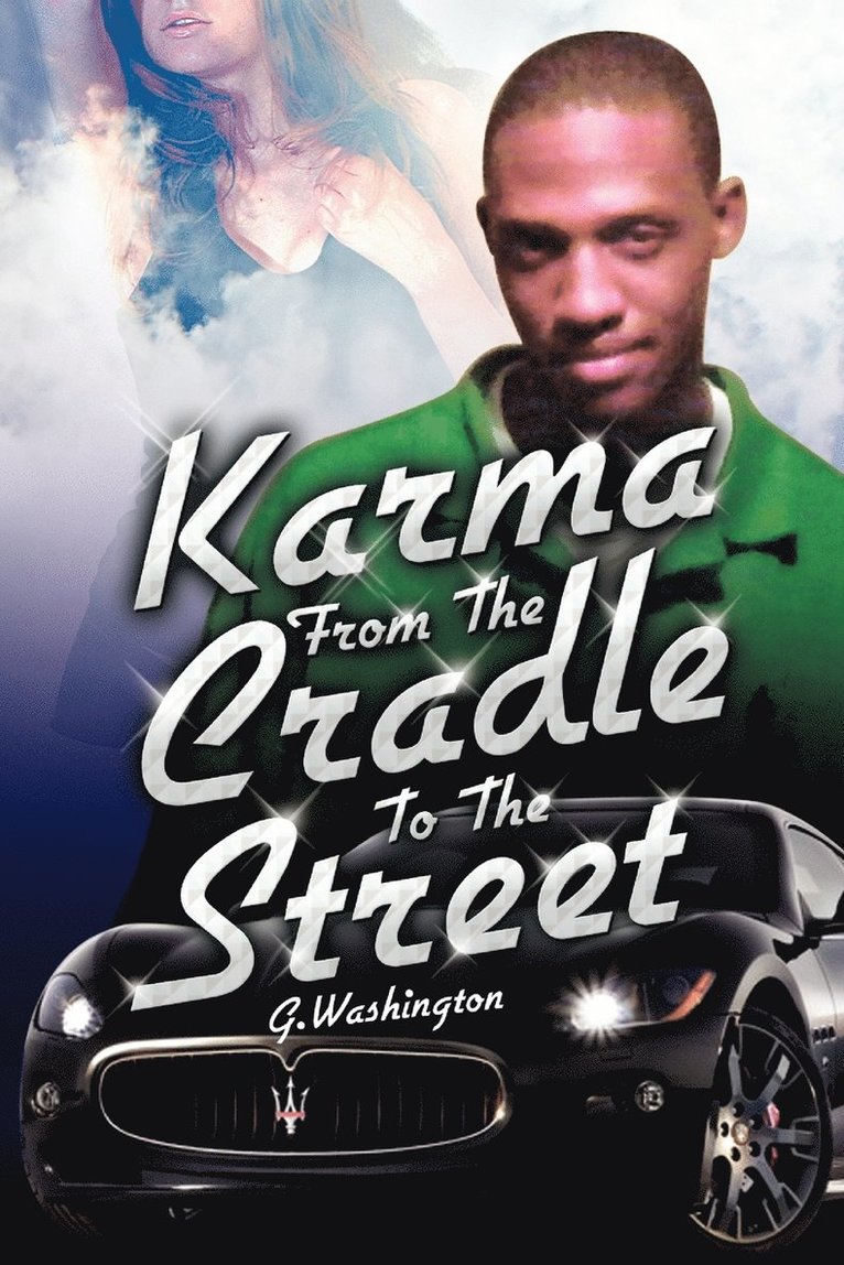 Karma from the Cradle to the Street 1