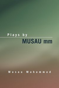 bokomslag Plays by Musau MM