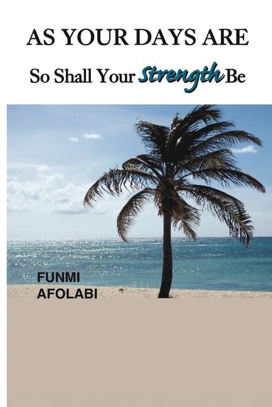 bokomslag As Your Days Are So Shall Your Strength Be