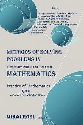 Methods of Solving Problems in Elementary, Middle, and High School Mathematics 1