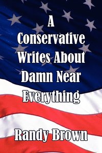 bokomslag A Conservative Writes about Damn Near Everything
