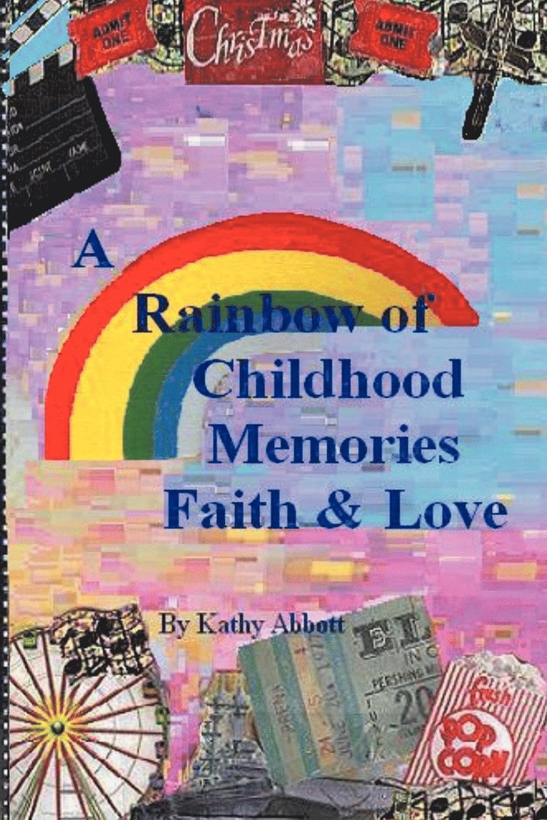 Kathy L Abbott, Kathy L. Abbott - Rainbow of Childhood Memories Faith & Love, Häftad