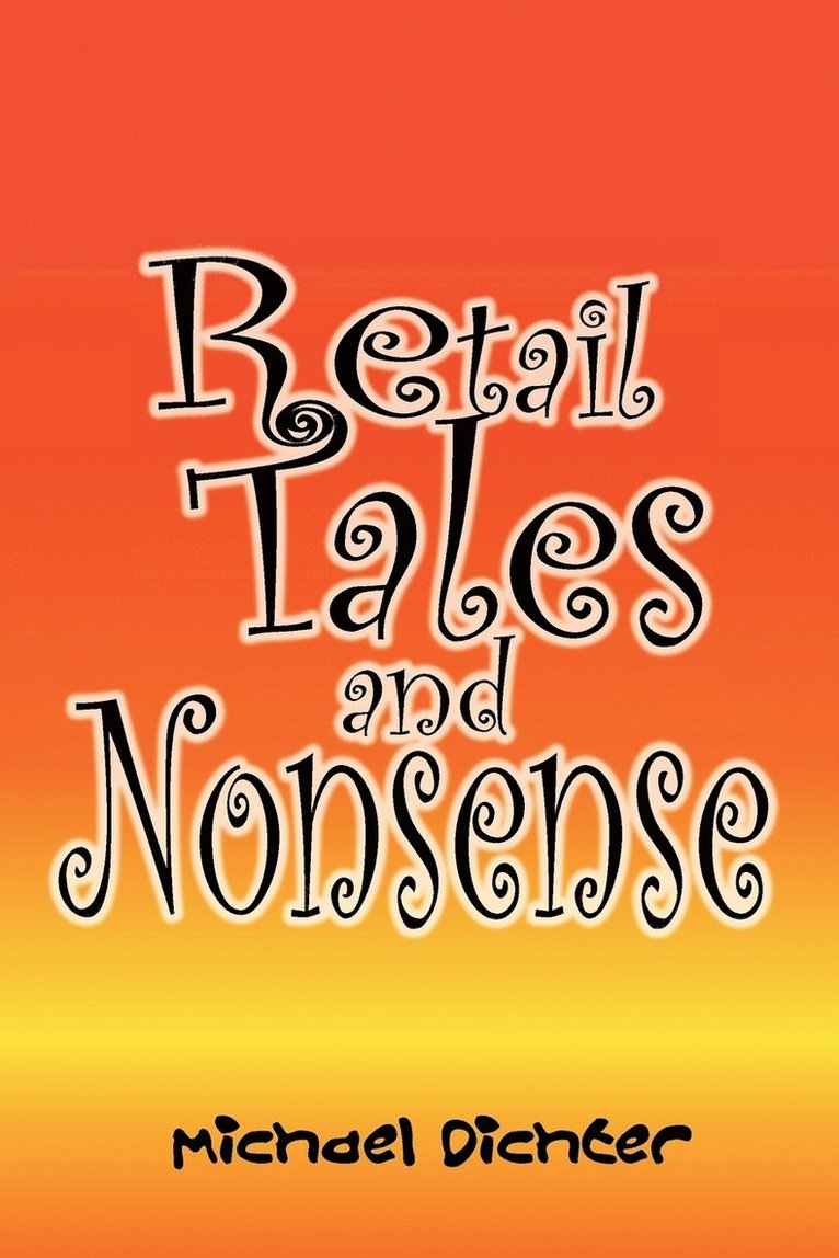 Retail Tales and Nonsense 1