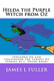 James L. Fuller - Helda the Purple Witch from Oz: (Founded on and continuing the famous Oz stories by L. Frank Baum), Häftad