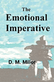 bokomslag The Emotional Imperative: How Emotions Rule Our Lives