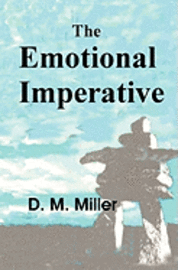 The Emotional Imperative: How Emotions Rule Our Lives 1