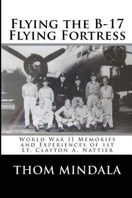 bokomslag Flying the B-17 Flying Fortress: Memories and Reflections of Clayton Nattier