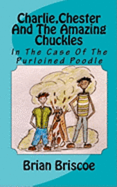 bokomslag Charlie, Chester And The Amazing Chuckles: In The Case Of The Purloined Poodle