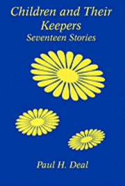 Children and Their Keepers: Seventeen Stories