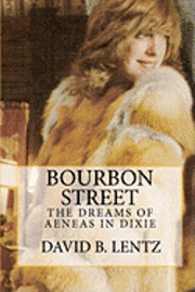 bokomslag Bourbon Street: The Dreams of Aeneas in Dixie: A Novel