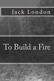 To Build a Fire 1