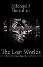 bokomslag The Lost Worlds: Dark Heritage Saga