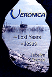 bokomslag Veronica: The Lost Years of Jesus