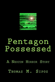bokomslag Pentagon Possessed: A Neocon Horror Story