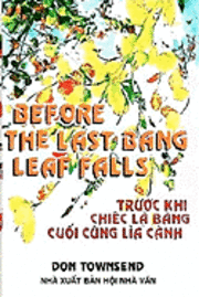 bokomslag Before The Last Bang Leaf Falls: Truoc Khi Chiec La Bang Cuoi Cung Lia Canh
