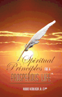 bokomslag Spiritual Principles For A Prosperous Life