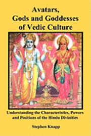 bokomslag Avatars, Gods and Goddesses of Vedic Culture: Understanding the Characteristics, Powers and Positions of the Hindu Divinities