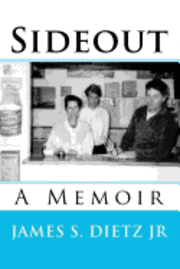 James S. Dietz Jr - Sideout: A Memoir, Häftad