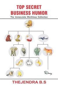 bokomslag Top Secret Business Humor: The Immaculate Worthless Collection