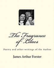 bokomslag The Fragrance of Lilacs: Poetry and other writings of the Author