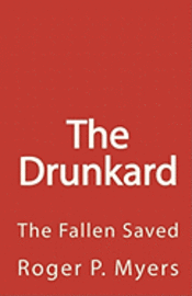 bokomslag The Drunkard: The Fallen Saved