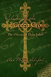 bokomslag Shadow of the Green Cross: The Odyssey of Doña Isabel