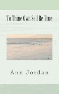 To Thine Own Self Be True