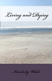 Kimberly Welch - Living and Dying, Häftad