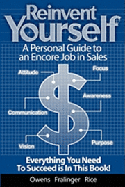 bokomslag Reinvent Yourself: A Personal Guide to an Encore Job in Sales: Live a Productive Life with Financial Success