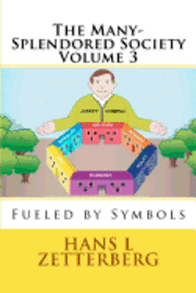 bokomslag The Many-Splendored Society Volume 3: Fueled by Symbols