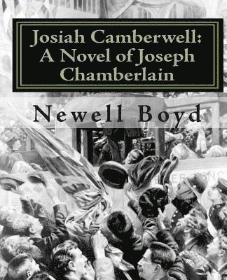 Josiah Camberwell: A Novel of Joseph Chamberlain 1