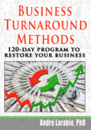 bokomslag Business Turnaround Methods - 120-day Program To Restore Your Business
