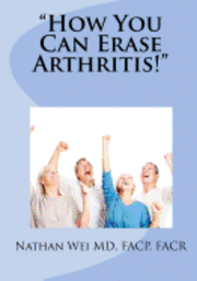 bokomslag 'How You Can Erase Arthritis!'