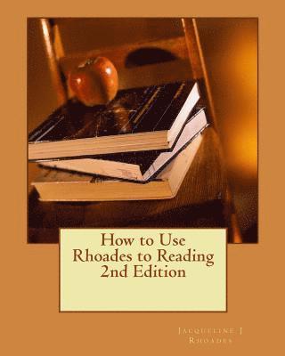 How to Use Rhoades to Reading 2nd Edition: Teaching Reading, Written & Oral English Language Conventions 1